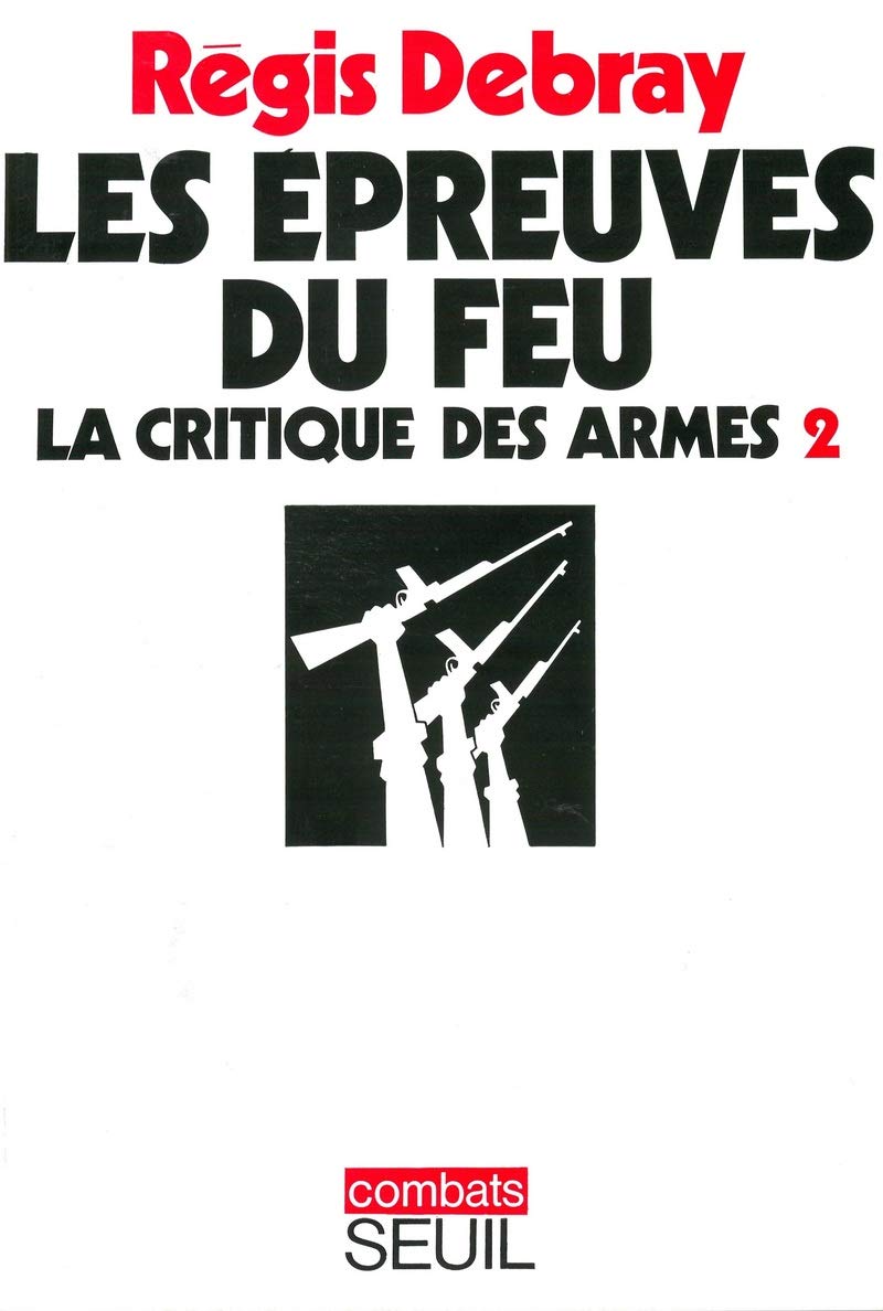 La Critique des armes: Les Epreuves du feu 9782020025461