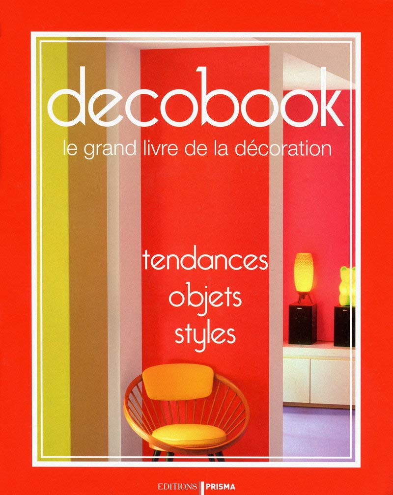 Decobook : Le grand livre de la decoration 9782810400430