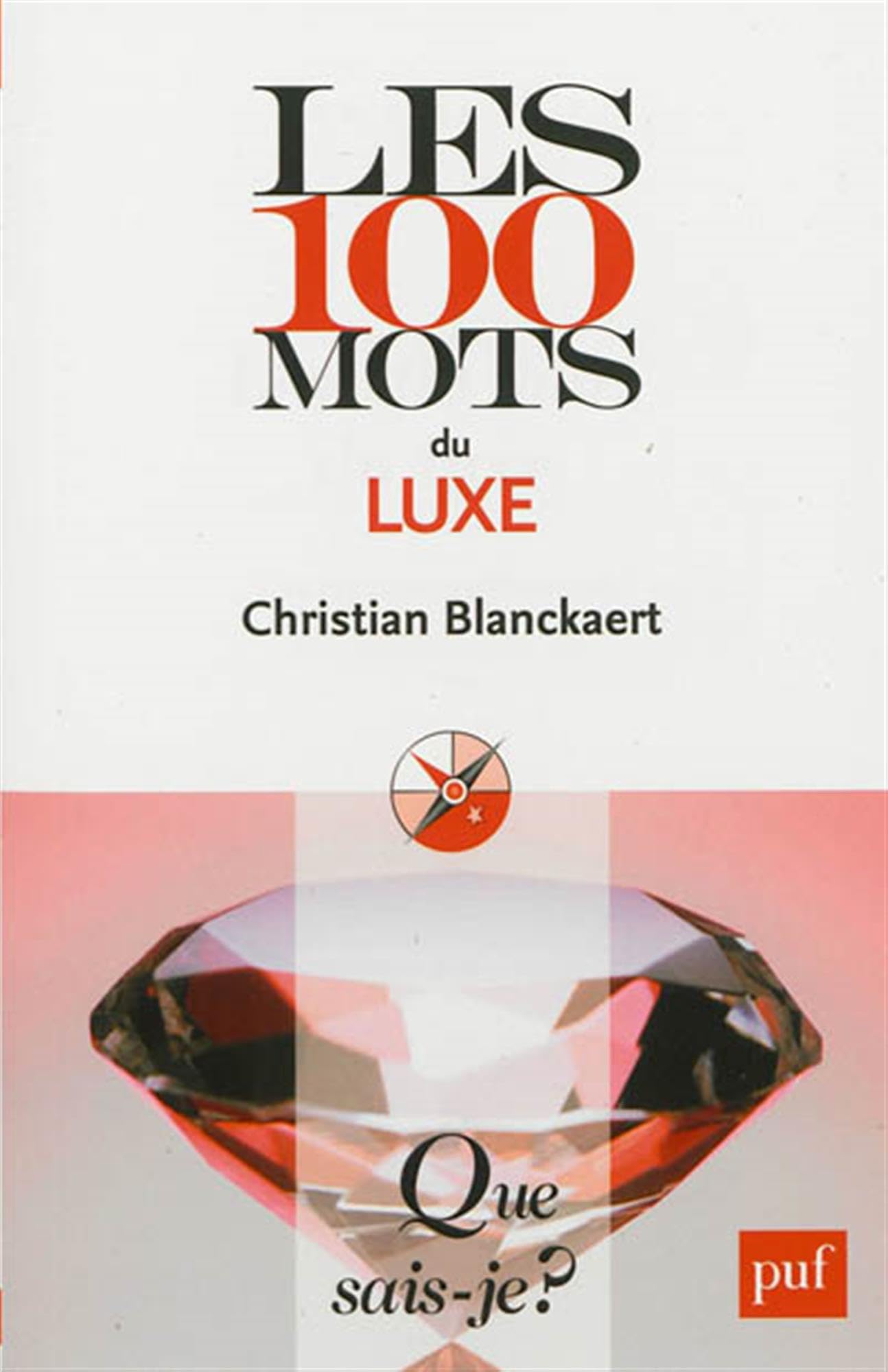 Les 100 mots du luxe 9782130608462
