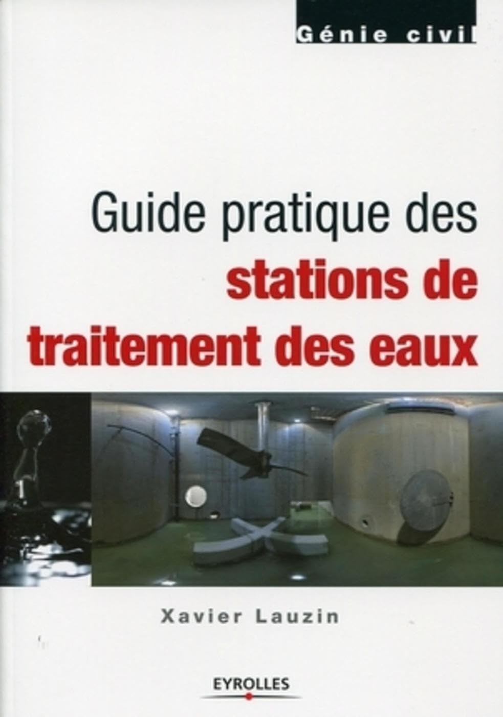 Guide pratique des stations de traitement des eaux 9782212125665