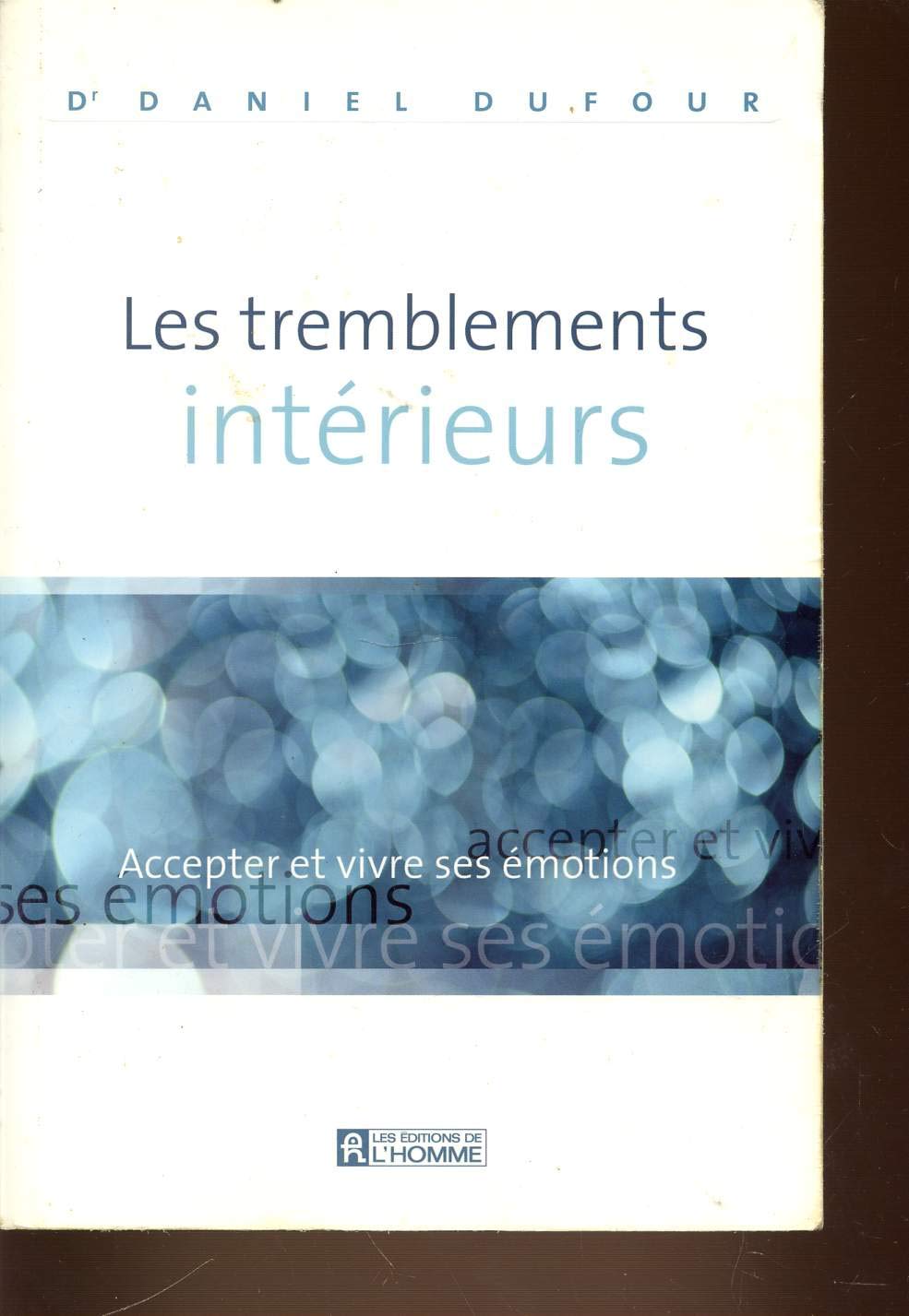 Les tremblements intérieurs : Accepter et vivre ses émotions 9782761917834
