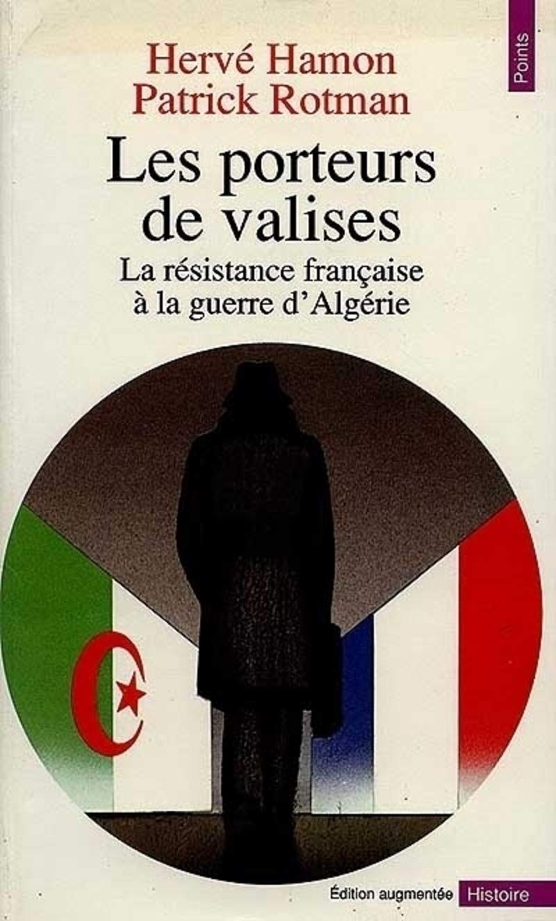 Les porteurs de valises. La résistance française à la guerre d'Algérie 9782020060967