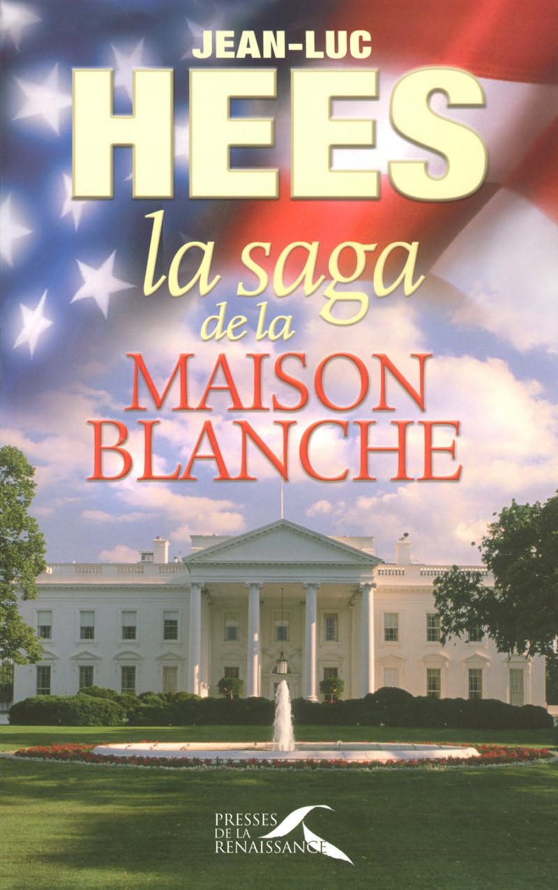 La Saga de la Maison Blanche 9782750902278