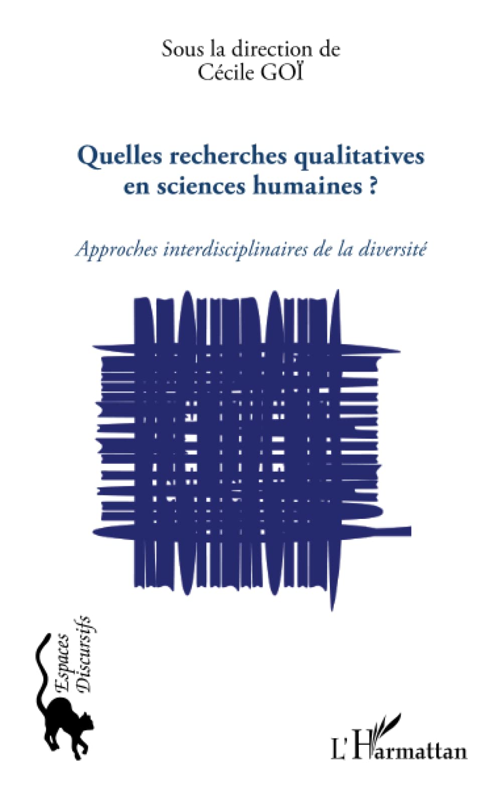 Quelles recherches qualitatives en sciences humaines ?: Approches interdisciplinaires de la diversité 9782296991552