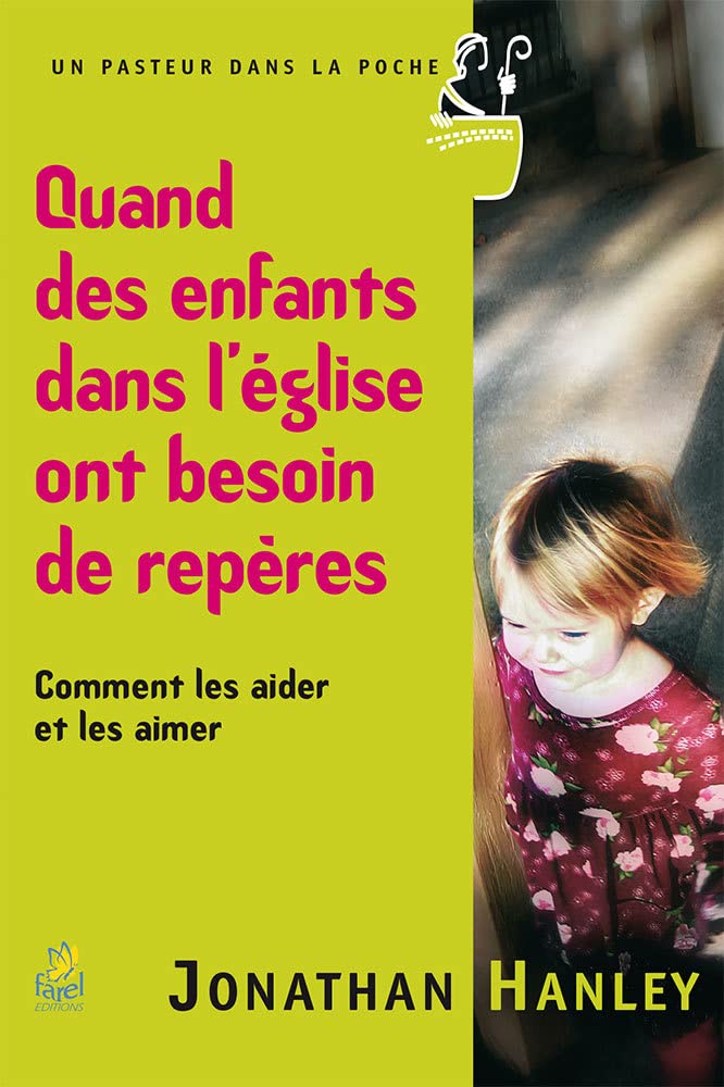 Quand des Enfants Dans l'Eglise Ont Besoin de Repères 9782863143261