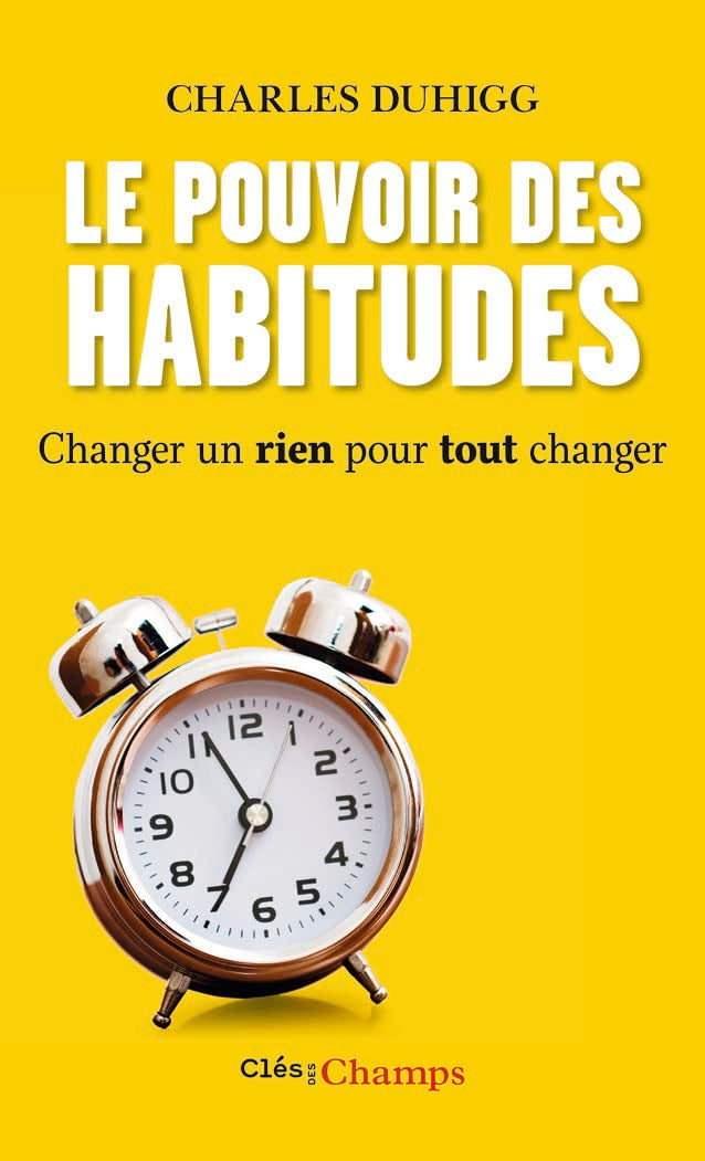 Le pouvoir des habitudes : Changer un rien pour tout changer 9782081342620