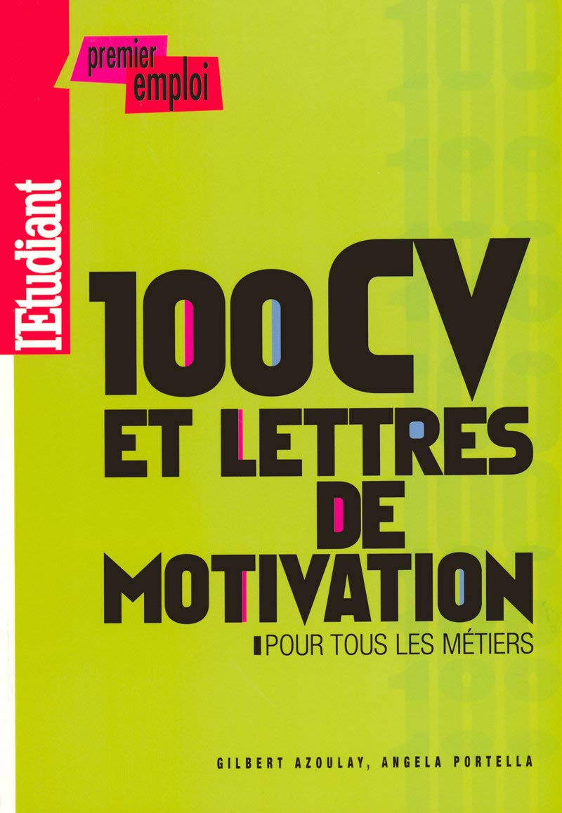 100 CV et lettres de motivation pour tous les métiers 2008 9782846248839