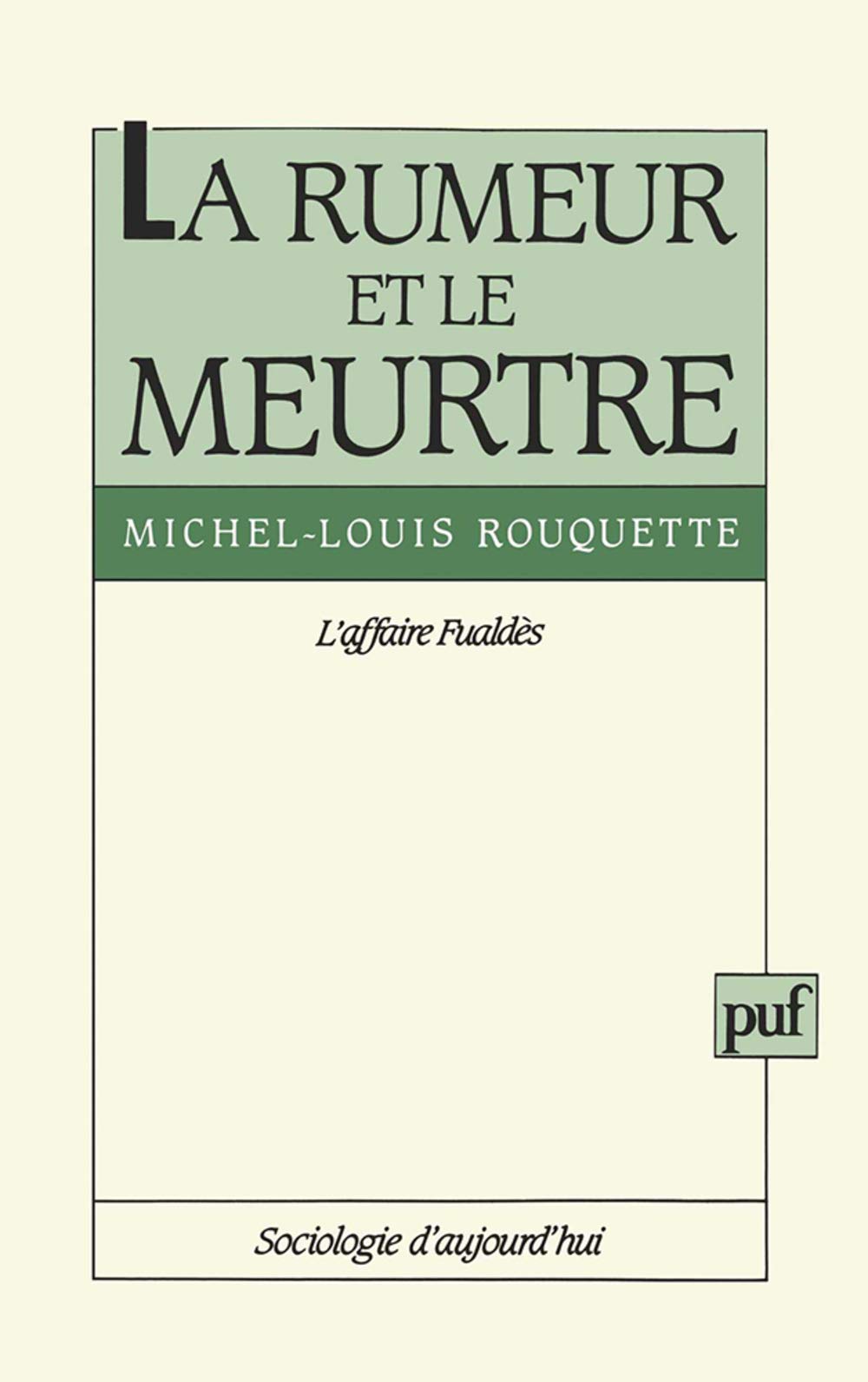 La Rumeur et le Meurtre : l'affaire Fualdès 9782130445036