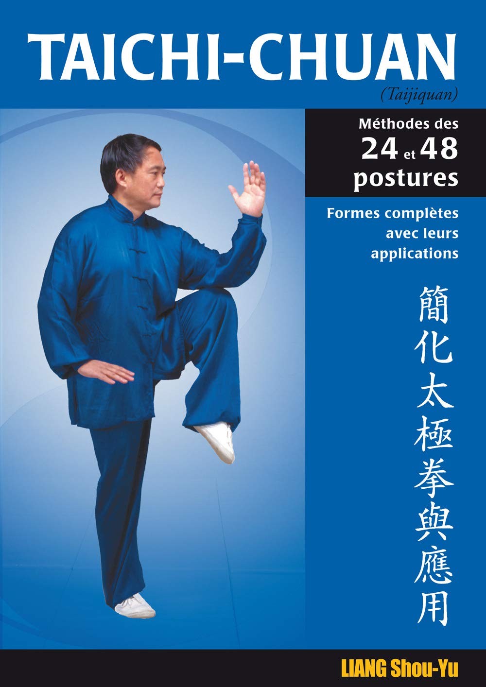 Taichi-Chuan: La méthode des 24 et 48 postures avec applications martiales 9782846170543