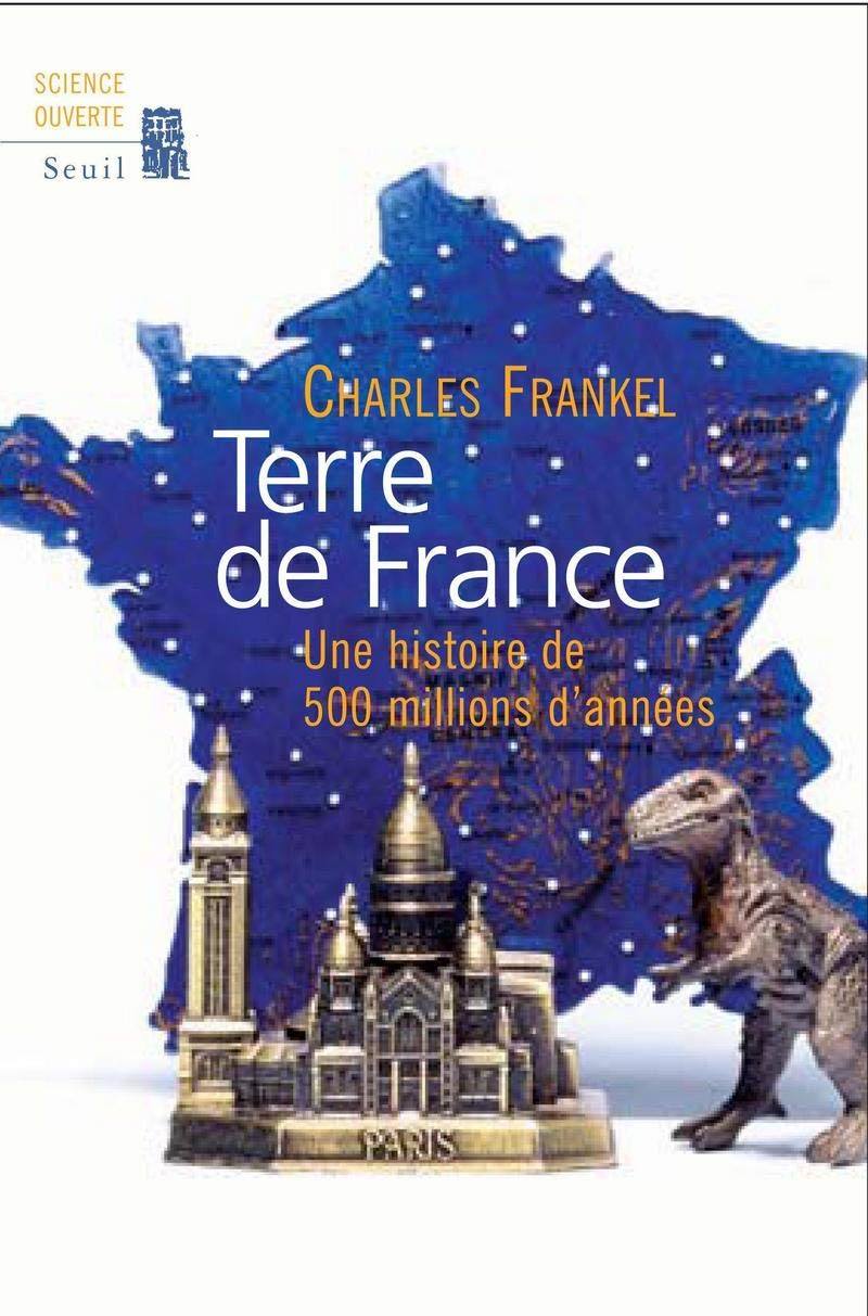 Terre de France. Une histoire de 500 millions d'années 9782020868686
