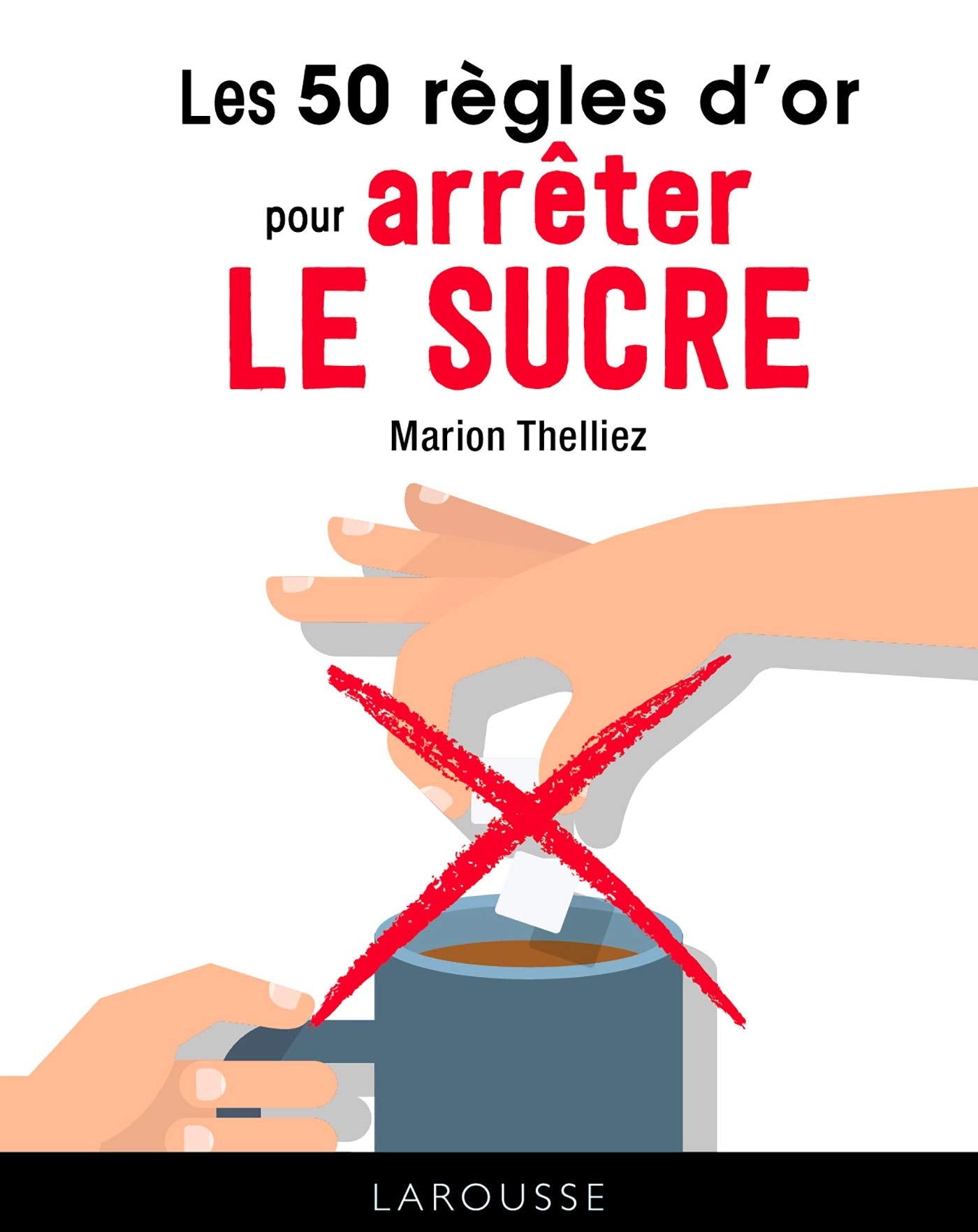 Les 50 règles d'or pour arrêter le sucre (2019) 9782035971319