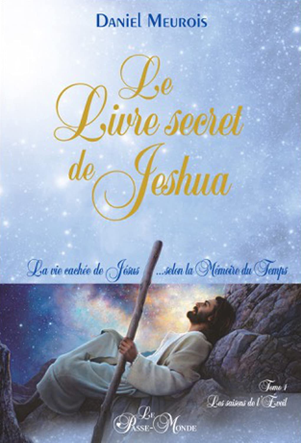 Le Livre secret de Jeshua - La vie cachée de Jésus... selon la Mémoire du Temps T1 9782923647401