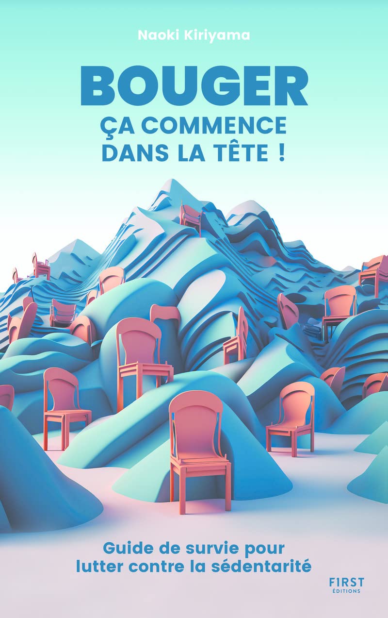 Bouger ça commence dans la tête - Guide de survie pour lutter contre la sédentarité: Guide de survie pour lutter contre la sédentarité 9782412086667