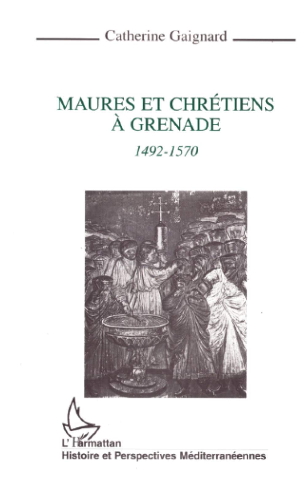 Maures et chrétiens à Grenade 1492-1570 9782738456564