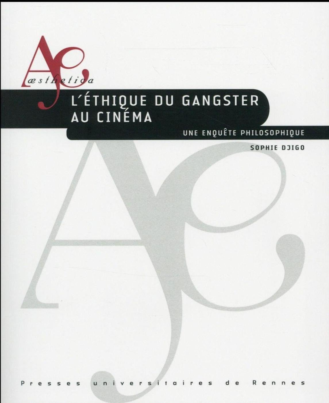 ETHIQUE DU GANGSTER AU CINEMA 9782753549982