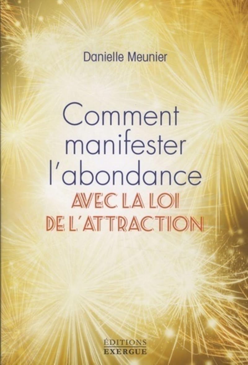 Comment manifester l'abondance avec la loi d'attraction 9782361881467
