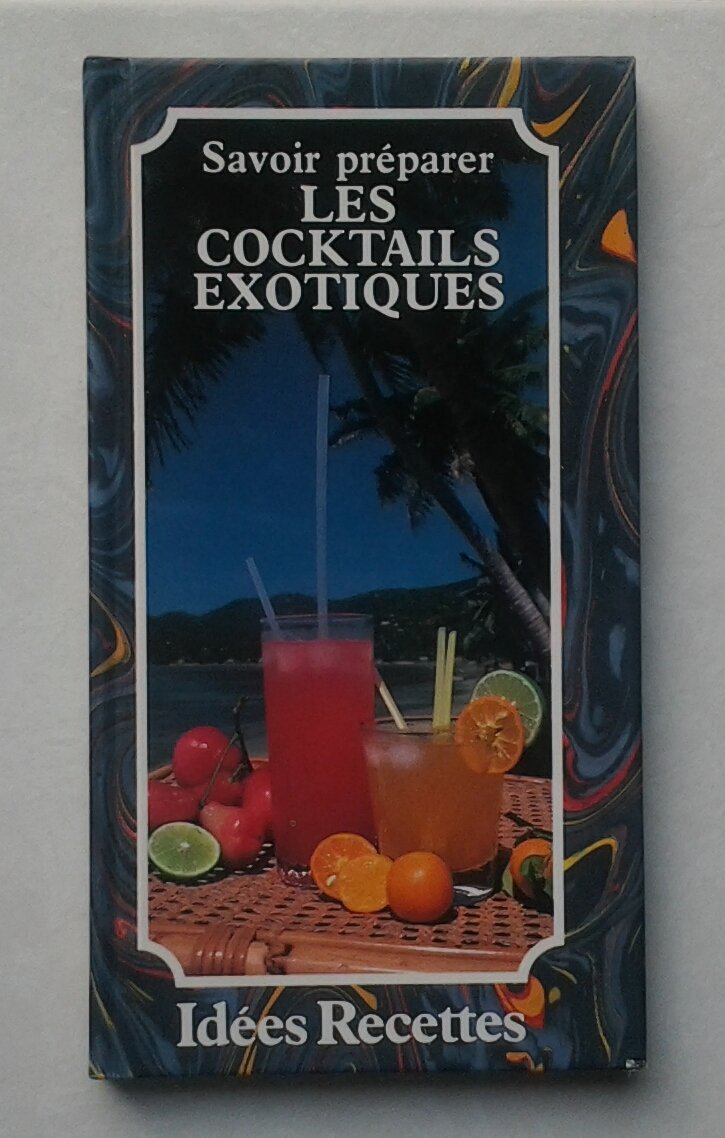 SAVOIR PREPARER LES COCKTAILS EXOTIQUE 9782867210785