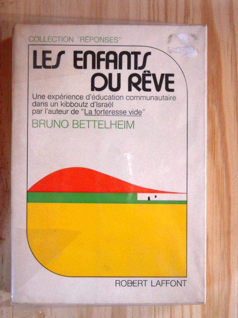 Les enfants du rêve. une expérience d'éducation communautaire dans un kibboutz d'Israël.