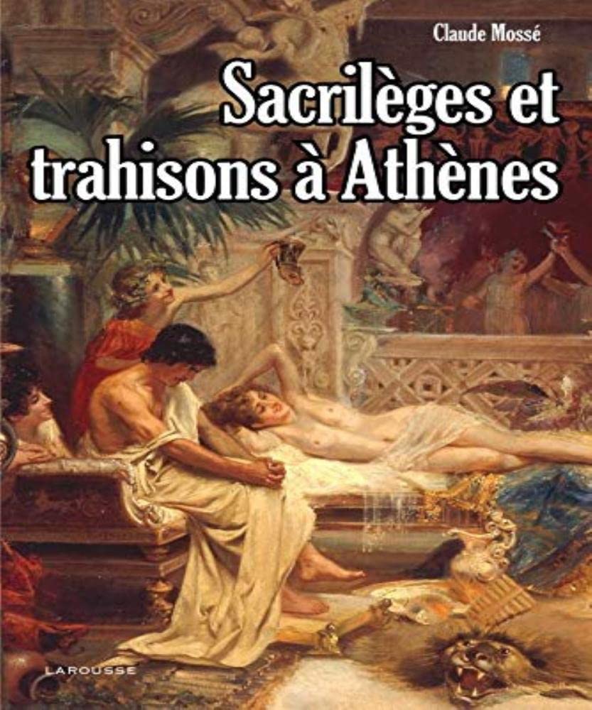 Sacrilèges et trahisons à Athènes 9782035836960