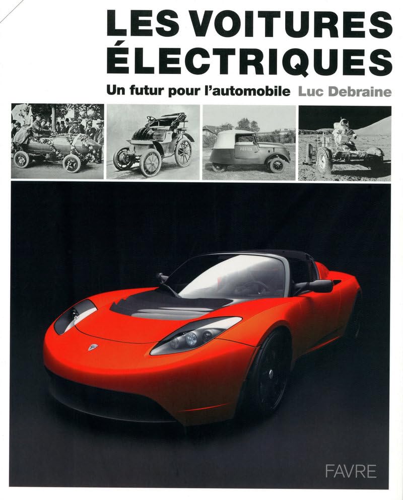 Les voitures électriques - Un futur pour l'automobile: UN FUTUR POUR L'AUTOMOBILE 9782828910662