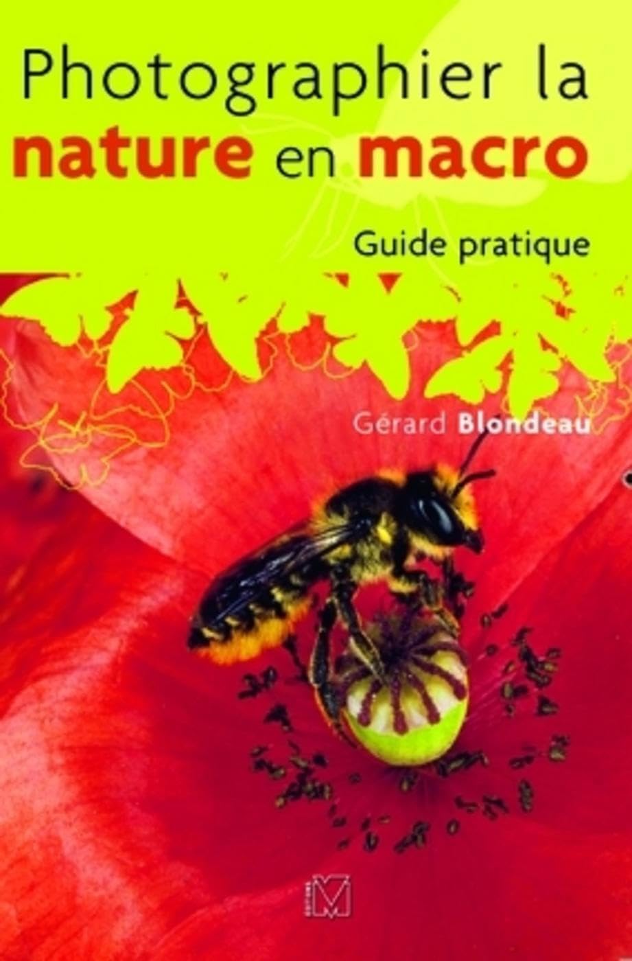 Photographier la nature en macro: Guide pratique 9782212672763