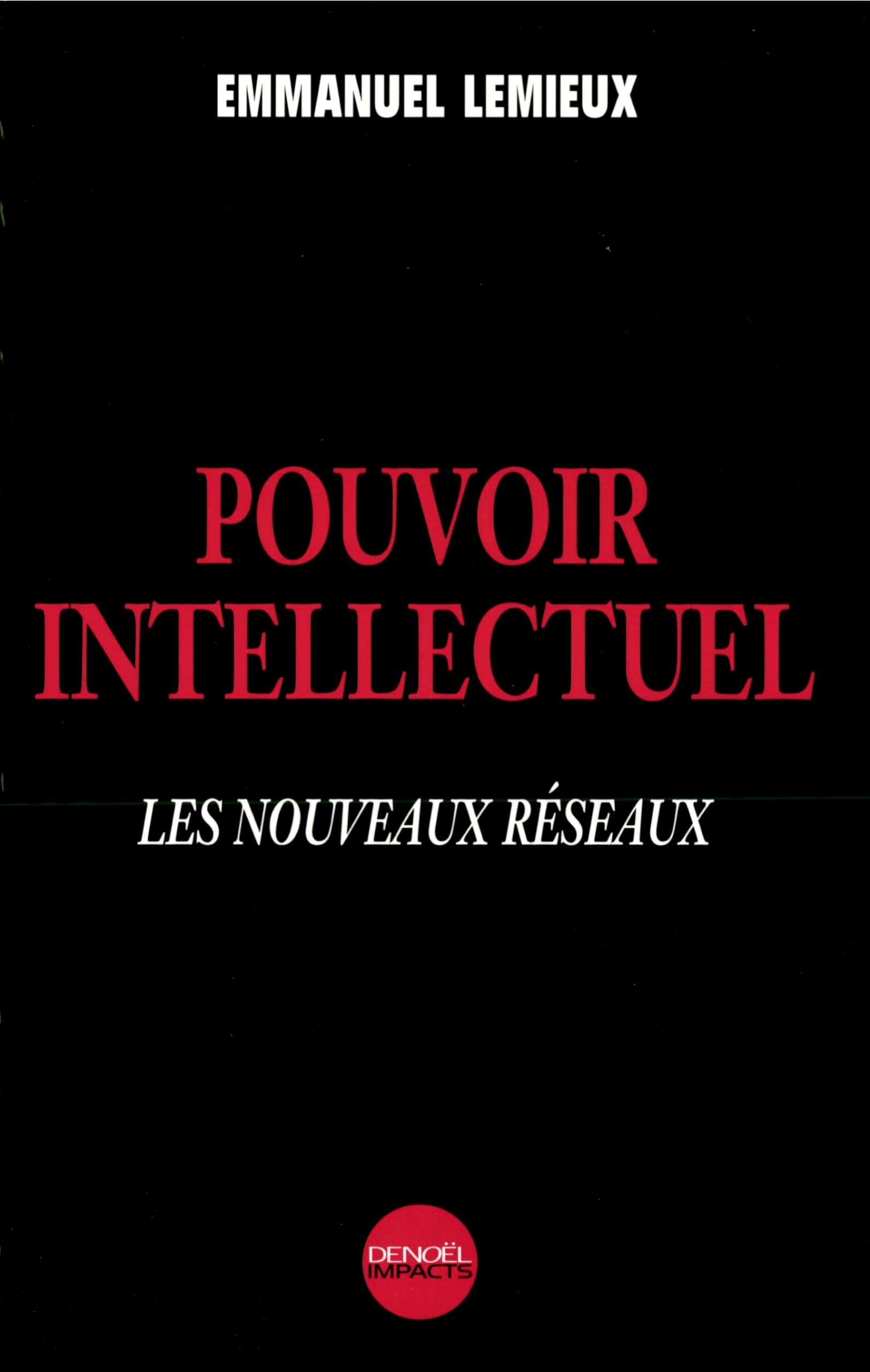 Pouvoir intellectuel: Les nouveaux réseaux 9782207250501