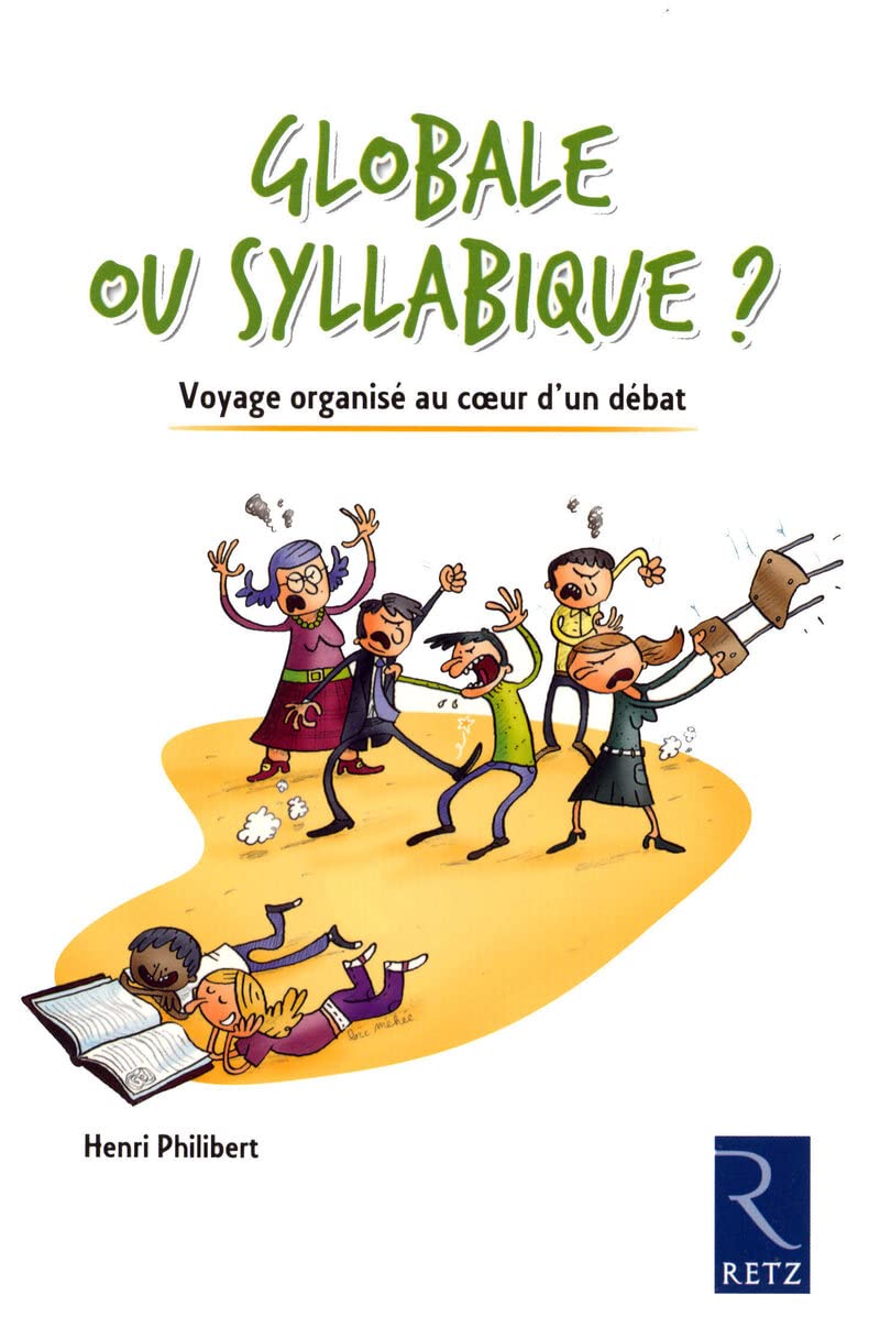 Globale ou syllabique ?: Voyage organisé au coeur d'un débat 9782725626079