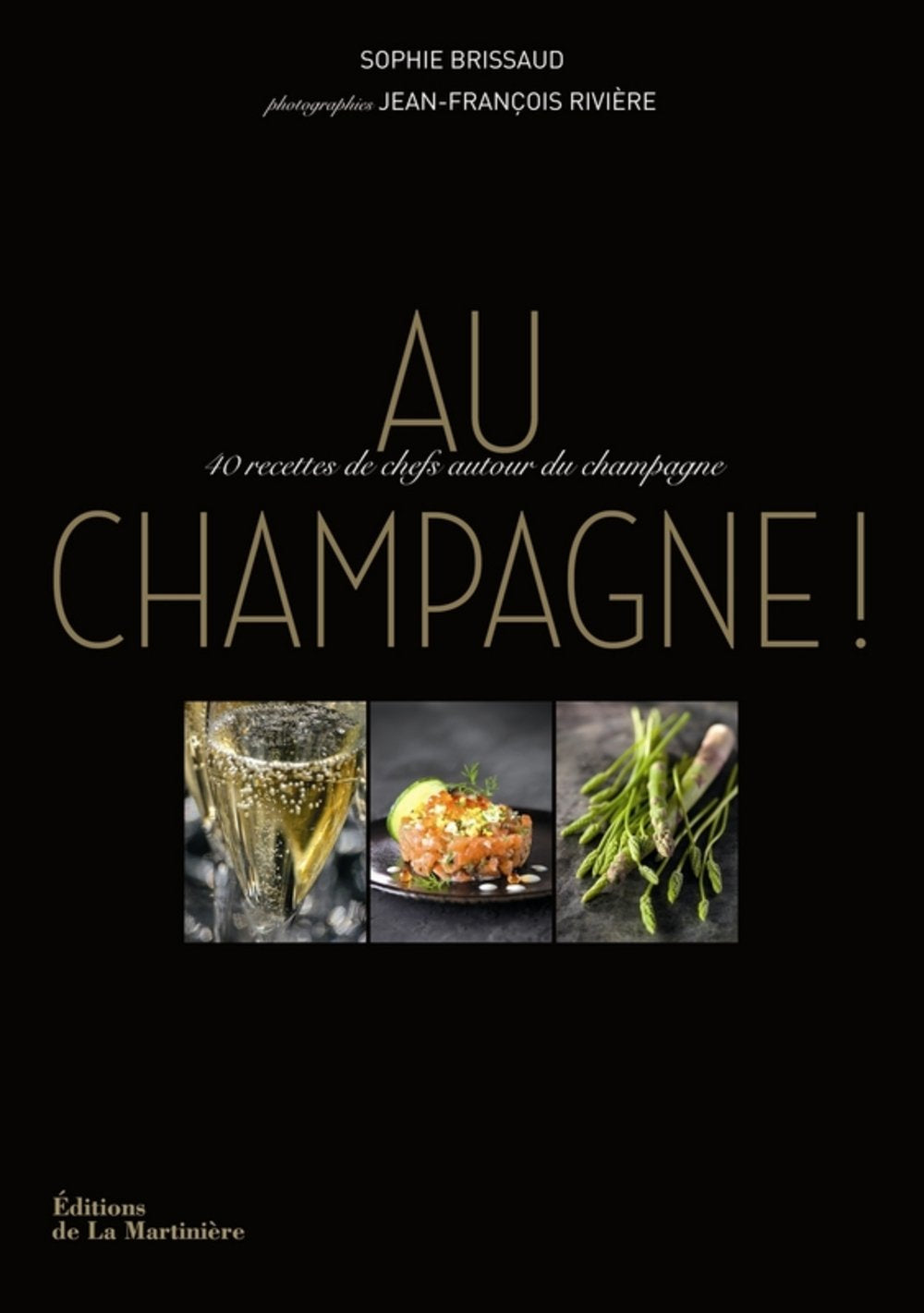 Au champagne !: 40 recettes de chefs autour du champagne 9782732447995