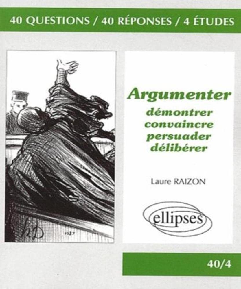 Argumenter : Démontrer, convaincre, persuader, délibérer 9782729817183