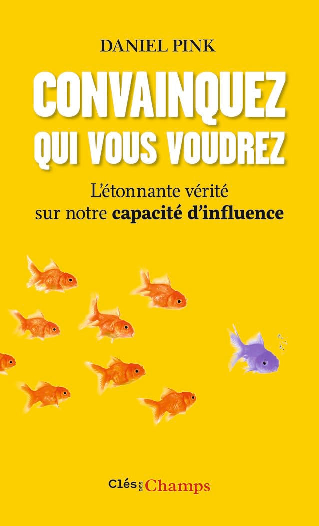 Convainquez qui vous voudrez : L'étonnante vérité sur notre capacité d'influence 9782081390508