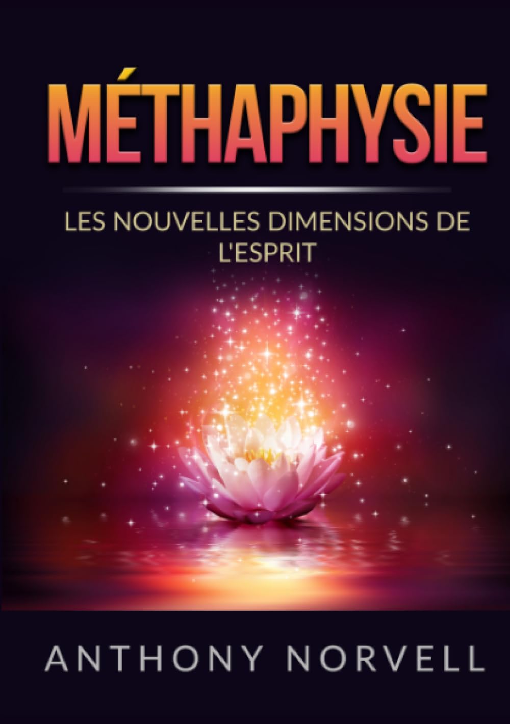 Méthaphysie: Les Nouvelles Dimensions de l'Esprit 9791221337778