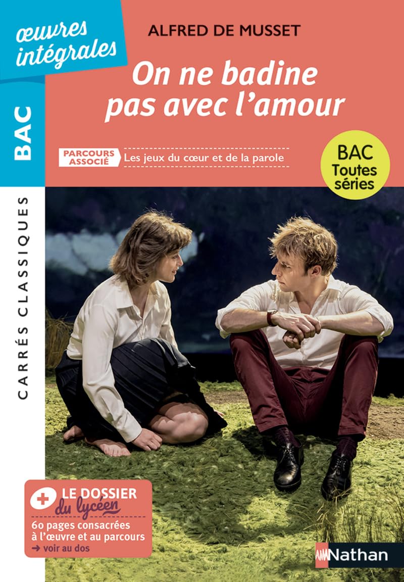 On ne badine pas avec l'amour de Alfred de Musset - BAC Français 1re 2026 - Parcours : Les jeux du coeur et de la parole, voies générale et technologique - édition intégrale prescrite 9782095032029