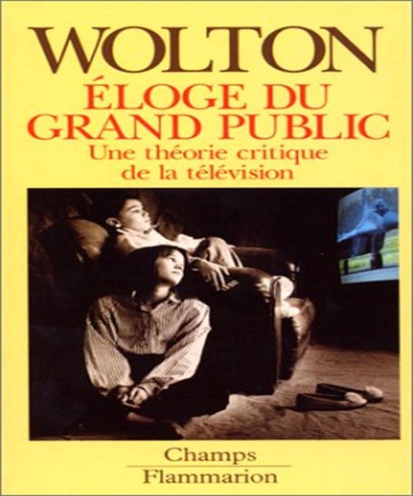 Eloge du grand public, une theorie critique de la television 9782080812766