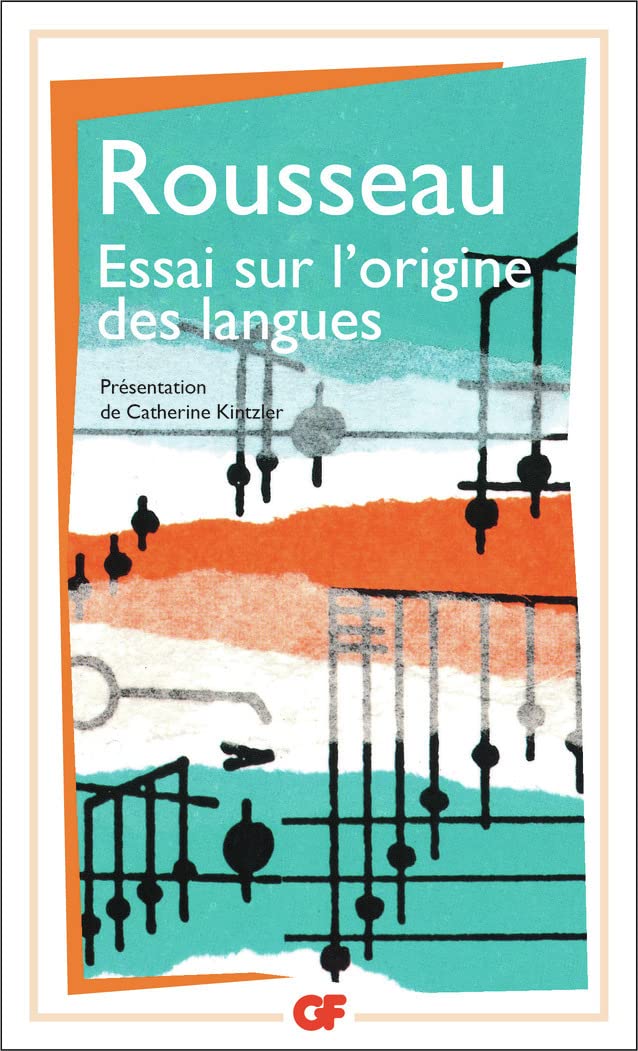 Essai sur l'origine des langues: PRESENTATION PAR CATHERINE KINTZLER 9782080706829