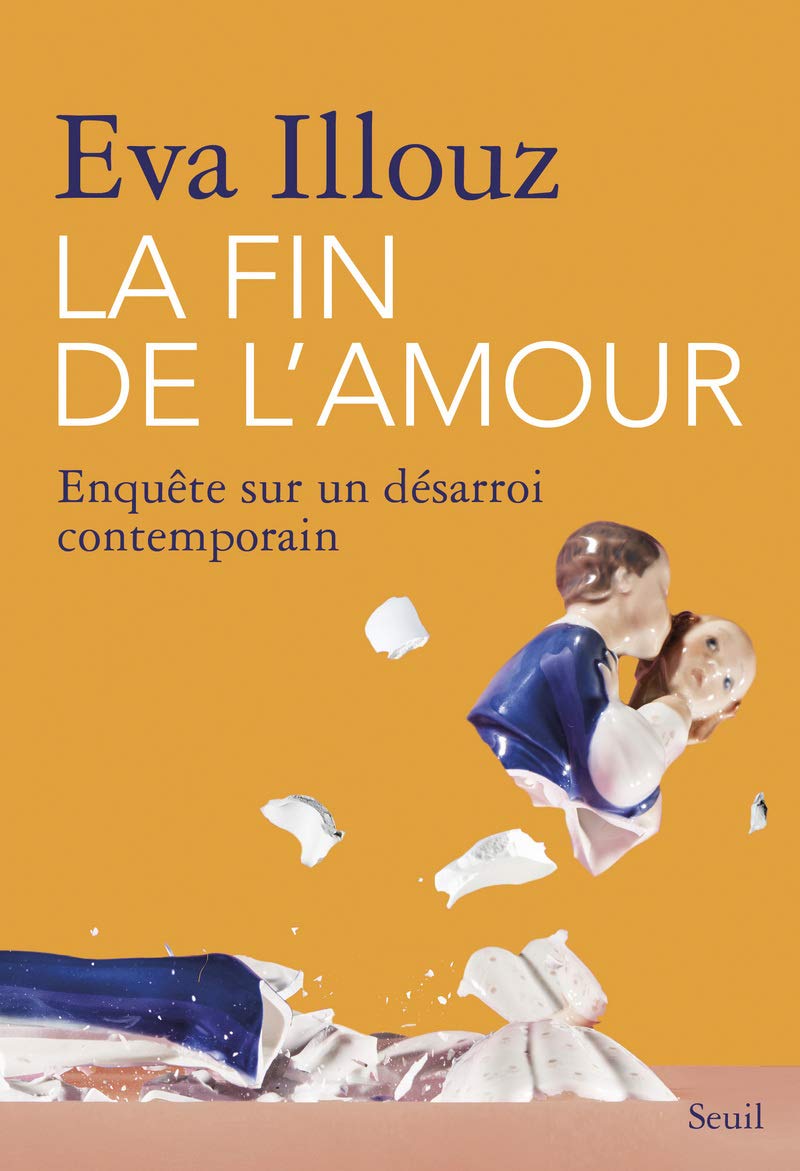La Fin de l'amour: Enquête sur un désarroi contemporain 9782021430349