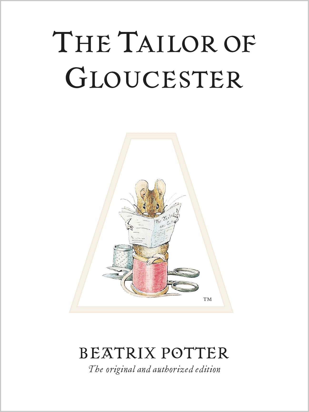 The Tailor of Gloucester: The original and authorized edition 9780723247722
