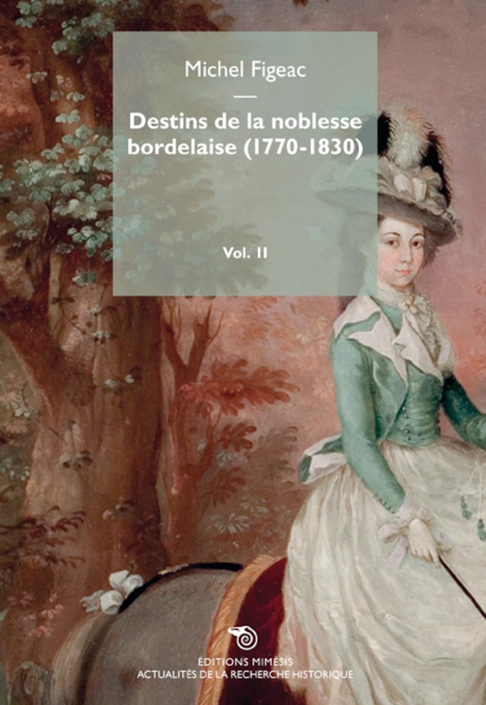 Destins de la Noblesse Bordelaise (1770-1830) Volume 2 9788869760136