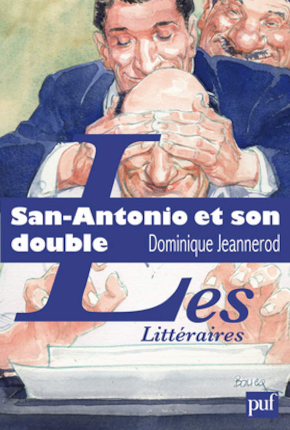 San-Antonio et son double. L'aventure littéraire de Frédéric Dard 9782130573708