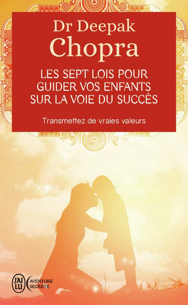 Les sept lois pour guider vos enfants sur la voie du succès - Transmettez de vraies valeurs 9782290348017