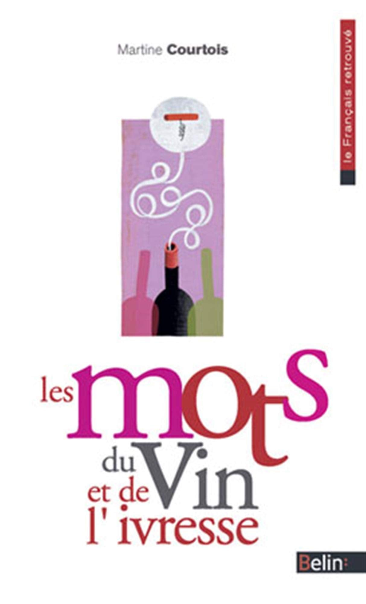 Les mots du vin et de l'ivresse 9782701149363