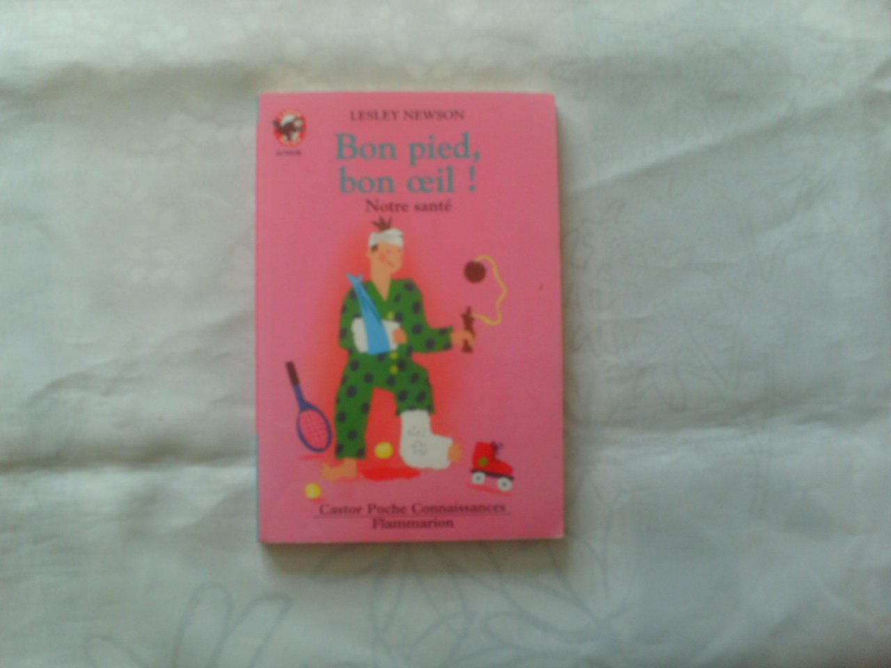 Bon pied, bon oeil ! notre sante: - JUNIOR, DES 8/9 ANS 9782081638037