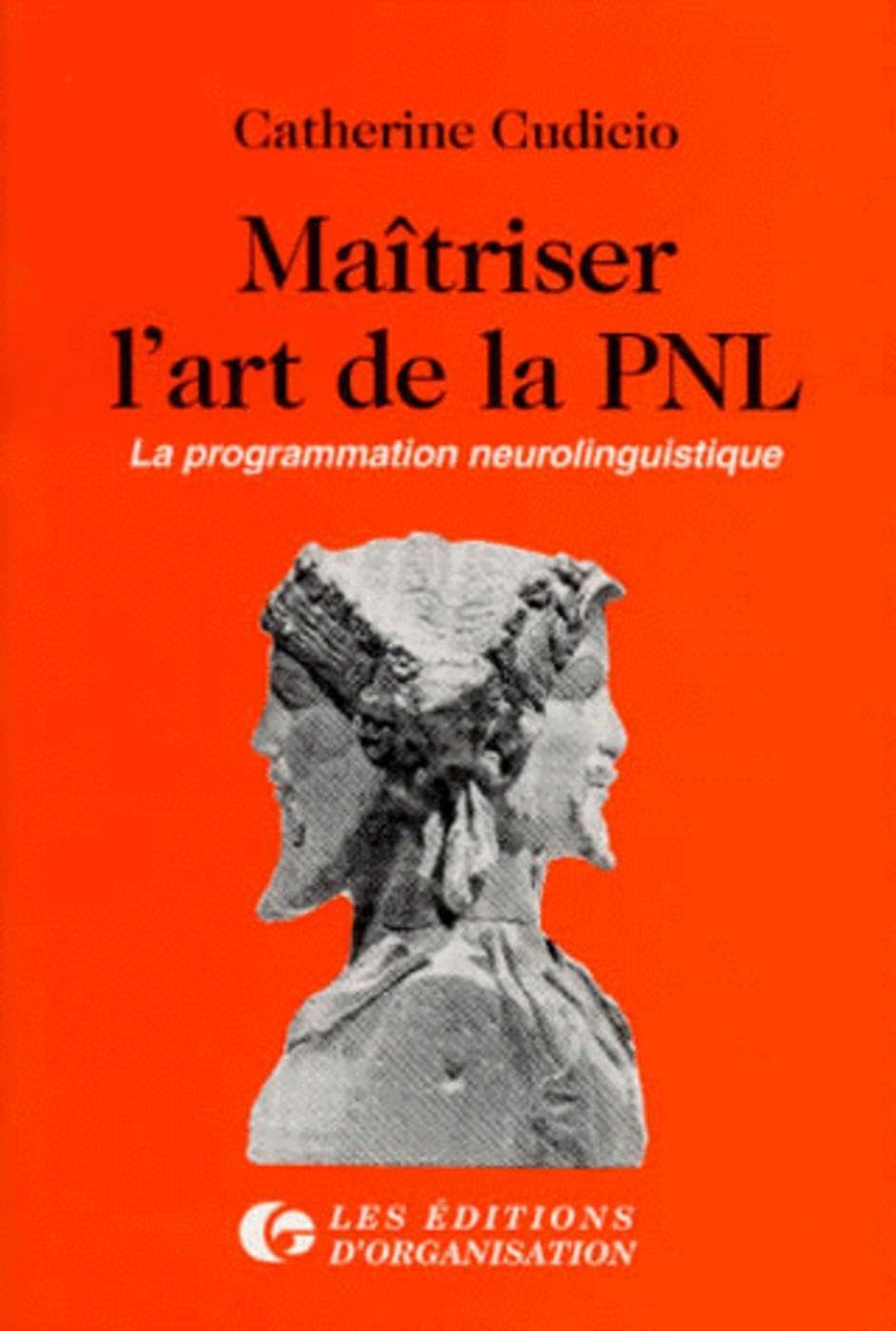 Maitriser L'Art De La Pnl. La Programmation Neurolinguistique 9782708119536