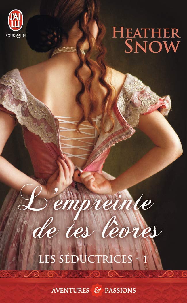 Les séductrices, 1 : L'empreinte de tes lèvres 9782290080993