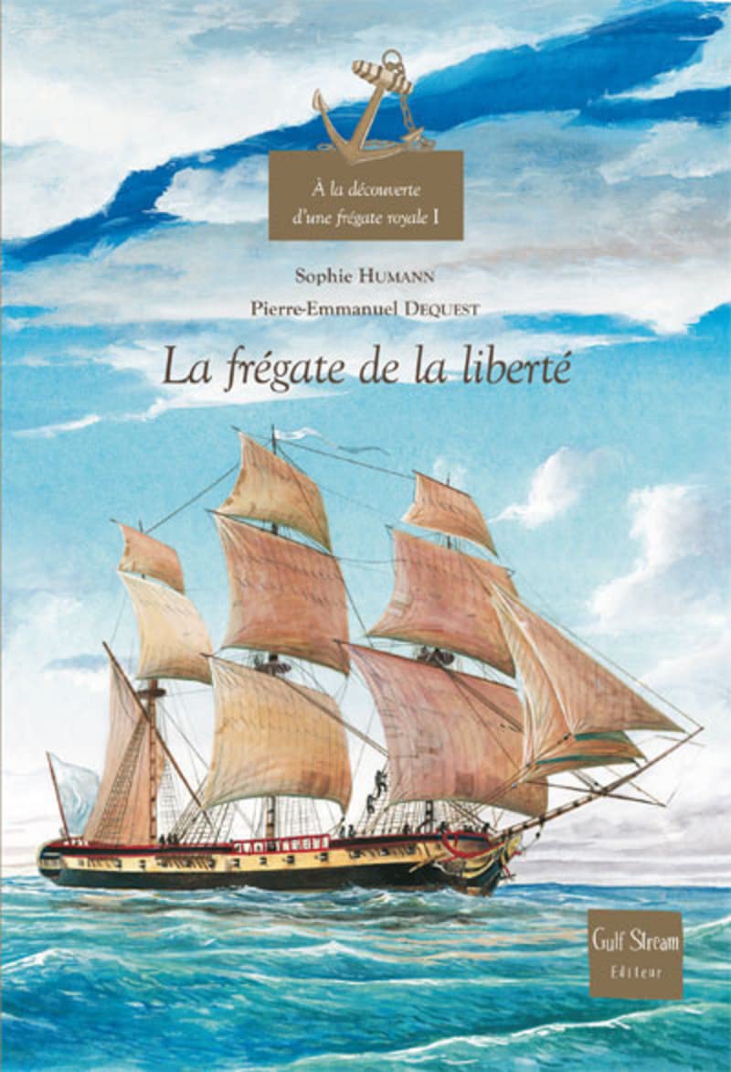 A la découverte d'une frégate royale - volume 1 La frégate de la liberté (1) 9782354880002