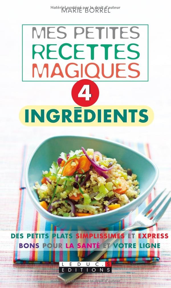 Mes petites recettes magiques quatre ingrédients 9782848995533