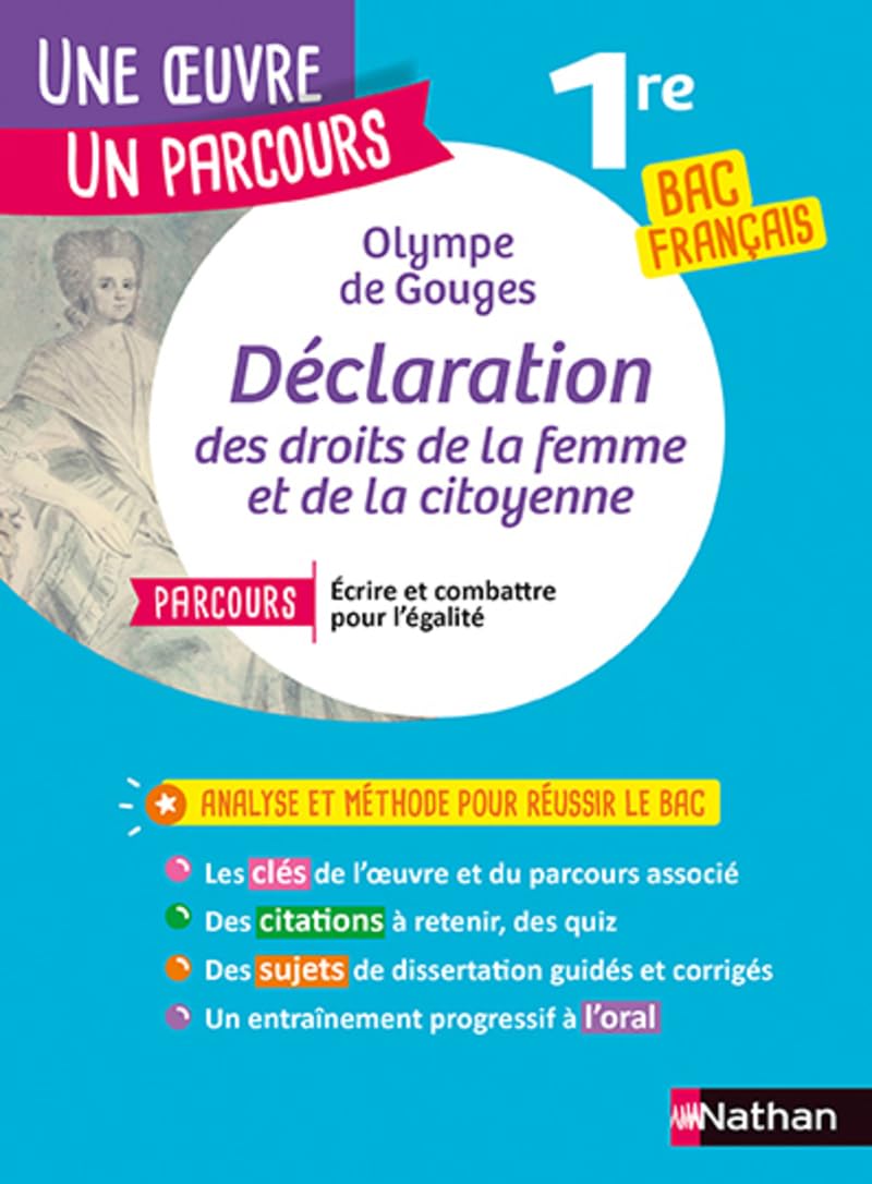 Analyse et étude de l'oeuvre - La Déclaration des droits de la femme et de la citoyenne de Olympe de Gouges - BAC Français 1re 2025 - Parcours associé Ecrire et combattre pour l'égalité 9782091865034