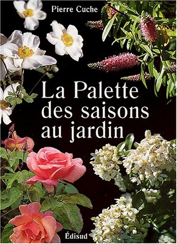La Palette Des Saisons Au Jardin 9782744903007