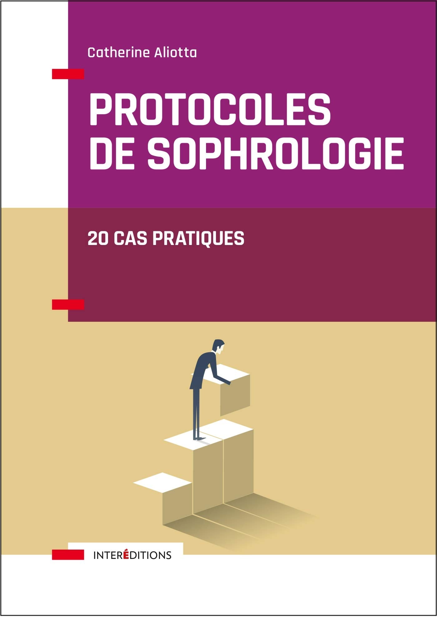 Protocoles de sophrologie - 20 cas pratiques: 20 cas pratiques 9782729618865