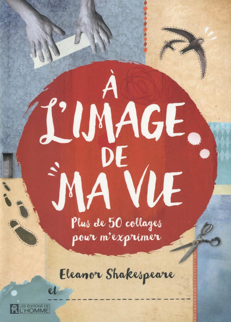 A l'image de ma vie: Plus de 50 collages pour m'exprimer 9782761945905