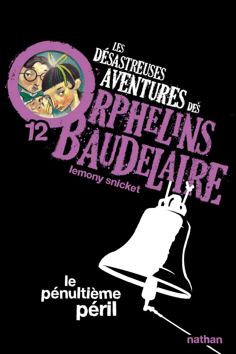 Le pénultième péril: Les désastreuses aventures des Orphelins Baudelaire, Tome 12 (12) 9782092524923